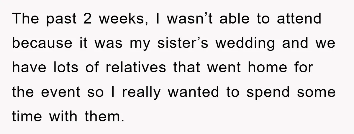 The past 2 weeks, I wasn’t able to attend because it was my sister’s wedding and we have lots of relatives that went home for the event so I really...