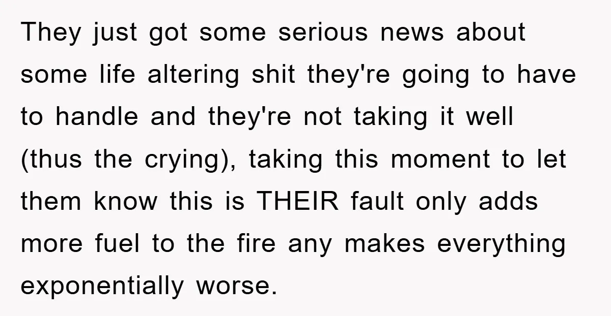 They just got some serious news about some life altering shit they're going to have to handle and they're not taking it well (thus the crying), taking this moment to...