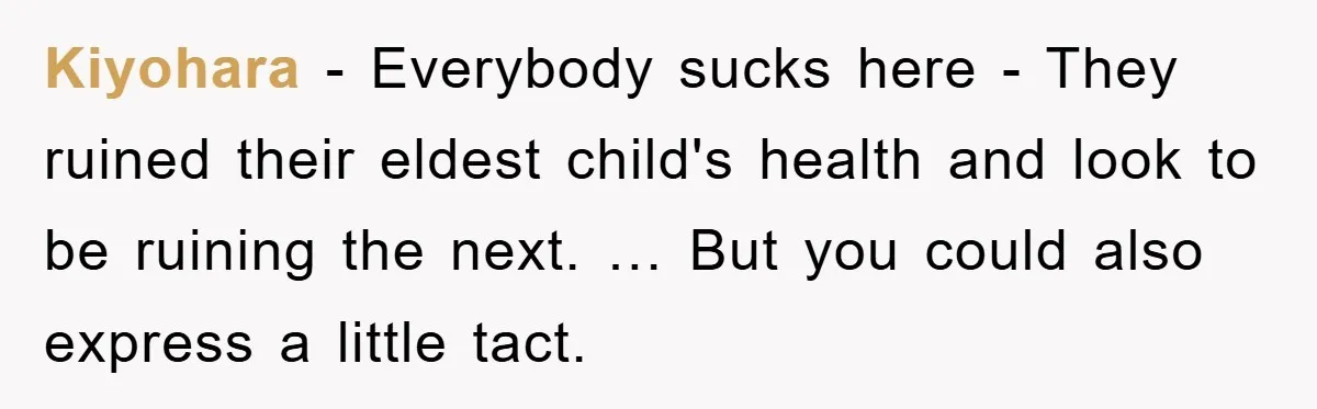 Kiyohara - Everybody sucks here - They ruined their eldest child's health and look to be ruining the next. … But you could also express a little tact.
