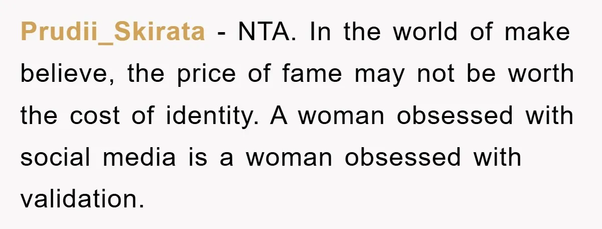 Prudii_Skirata − NTA. In the world of make believe, the price of fame may not be worth the cost of identity. A woman obsessed with social media is a woman...