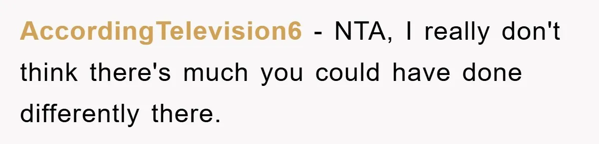 AccordingTelevision6 − NTA, I really don't think there's much you could have done differently there.