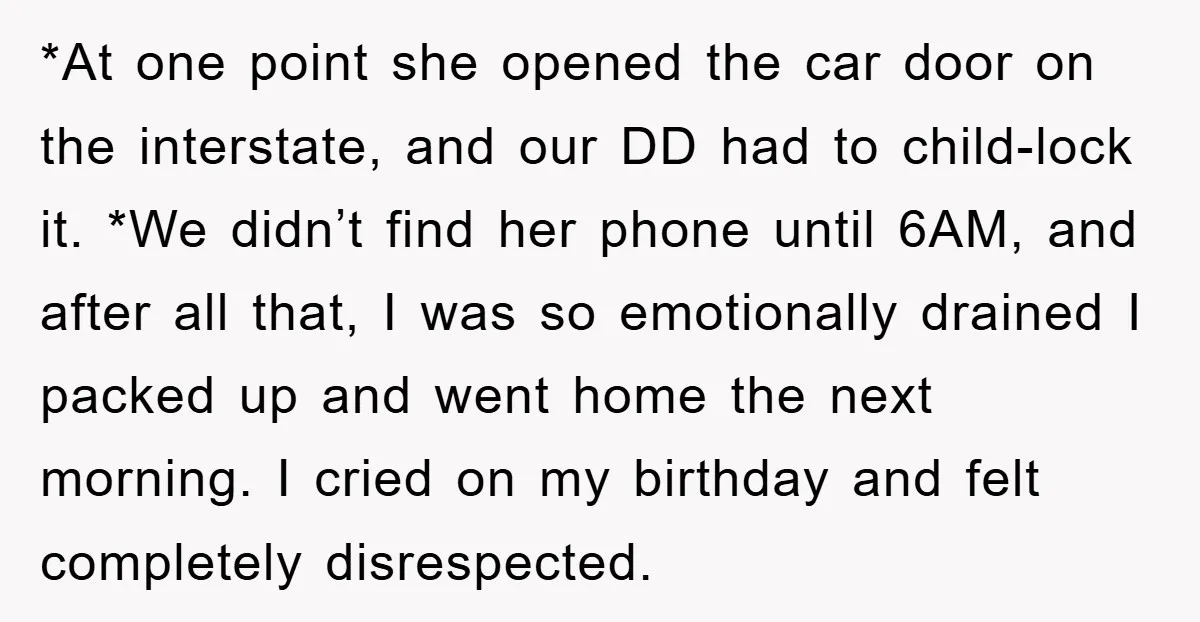 *At one point she opened the car door on the interstate, and our DD had to child-lock it. *We didn’t find her phone until 6AM, and after all that, I...