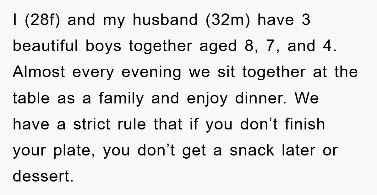 I (28f) and my husband (32m) have 3 beautiful boys together aged 8, 7, and 4. Almost every evening we sit together at the table as a family and enjoy...