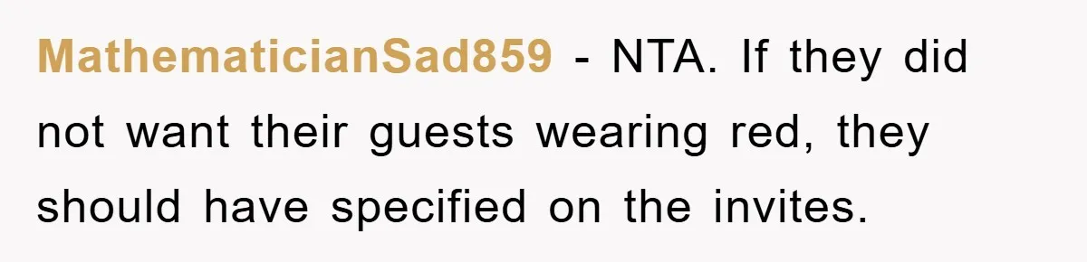 MathematicianSad859 − NTA. If they did not want their guests wearing red, they should have specified on the invites.