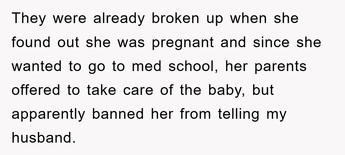 They were already broken up when she found out she was pregnant and since she wanted to go to med school, her parents offered to take care of the baby,...