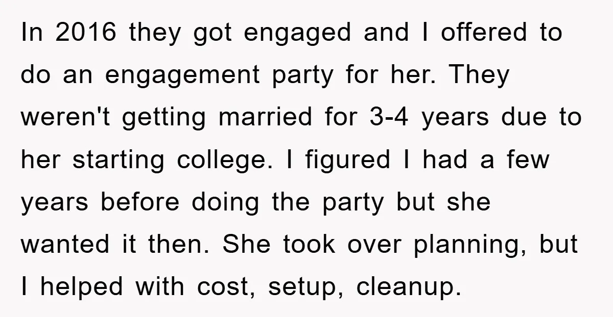 In 2016 they got engaged and I offered to do an engagement party for her. They weren't getting married for 3-4 years due to her starting college. I figured I...