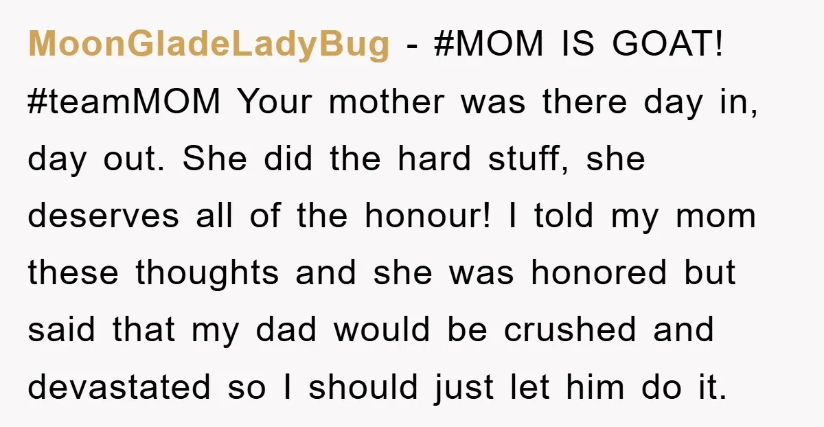 MoonGladeLadyBug − #MOM IS GOAT! #teamMOM Your mother was there day in, day out. She did the hard stuff, she deserves all of the honour! I told my mom these...