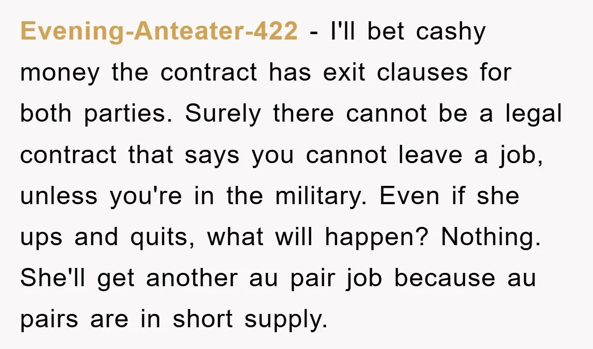 Evening-Anteater-422 − I'll bet cashy money the contract has exit clauses for both parties. Surely there cannot be a legal contract that says you cannot leave a job, unless you're...