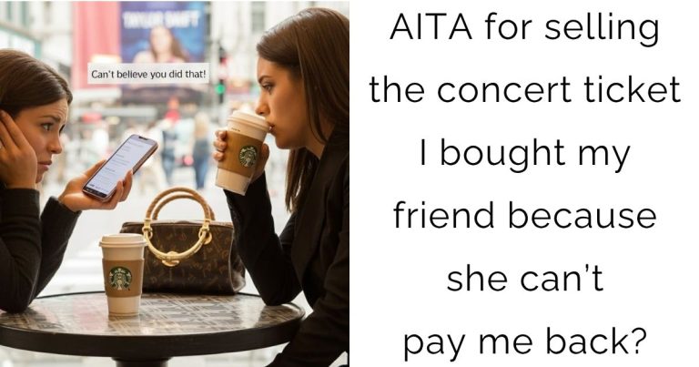 AITA for selling the concert ticket I bought my friend because she can’t pay me back?