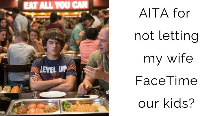 AITA for not letting my wife FaceTime our kids?