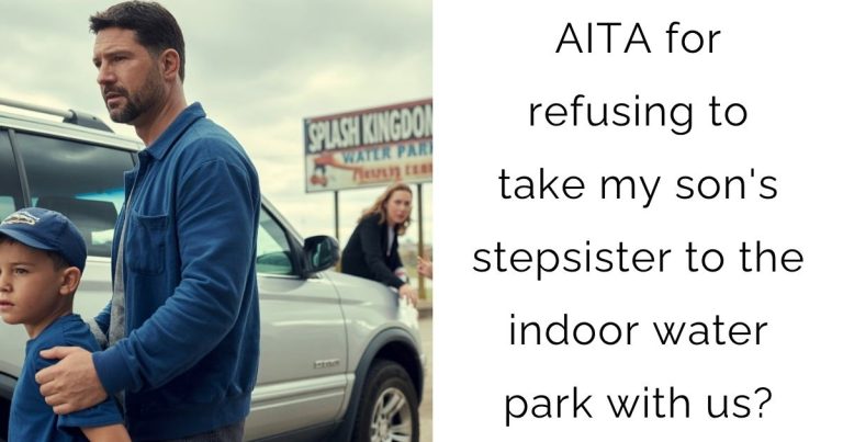 AITA for refusing to take my son’s stepsister to the indoor water park with us?