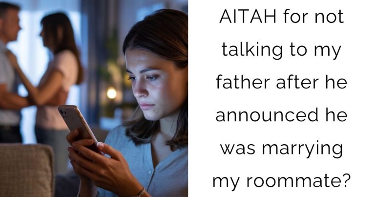 AITAH for not talking to my father after he announced he was marrying my roommate?
