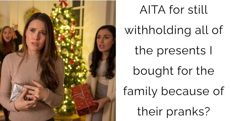 AITA for still withholding all of the presents I bought for the family because of their pranks?