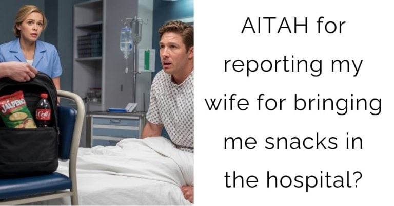 AITAH for reporting my wife for bringing me snacks in the hospital?