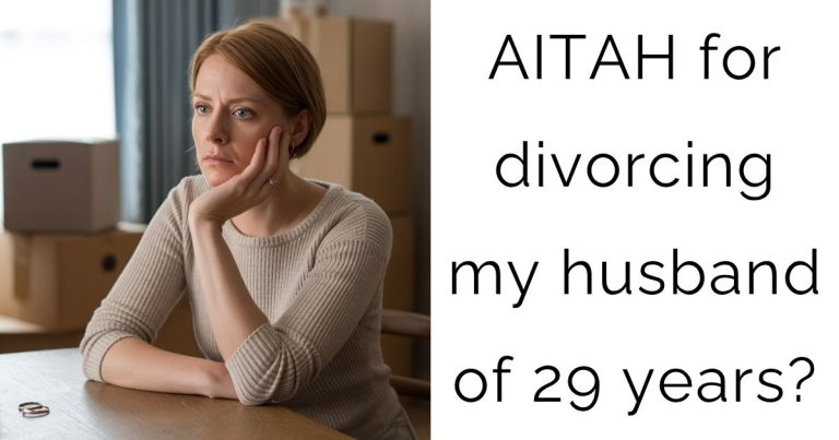 AITAH for divorcing my husband of 29 years?