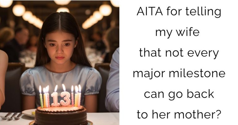 AITA for telling my wife that not every major milestone can go back to her mother?