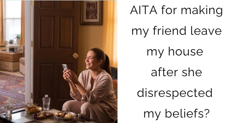 AITA for making my friend leave my house after she disrespected my beliefs?