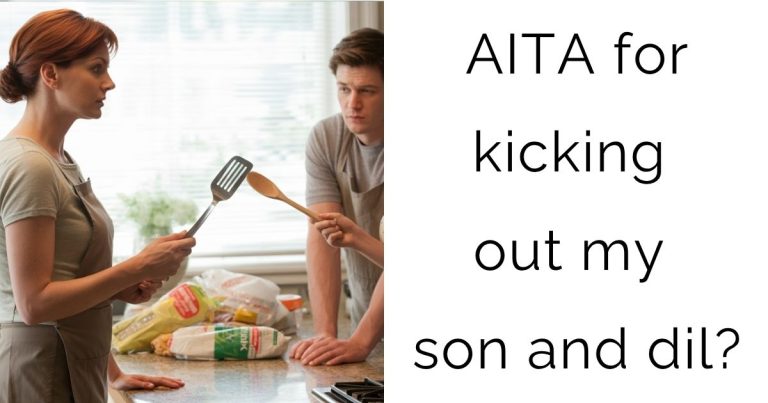 AITA for kicking out my son and dil?