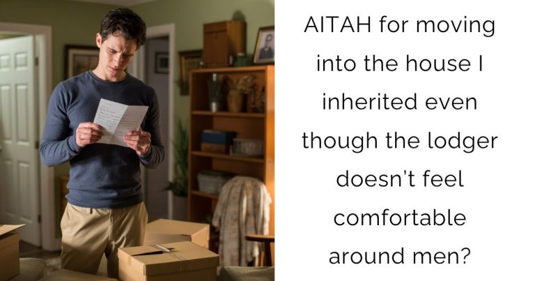 AITAH for moving into the house I inherited even though the lodger doesn’t feel comfortable around men?
