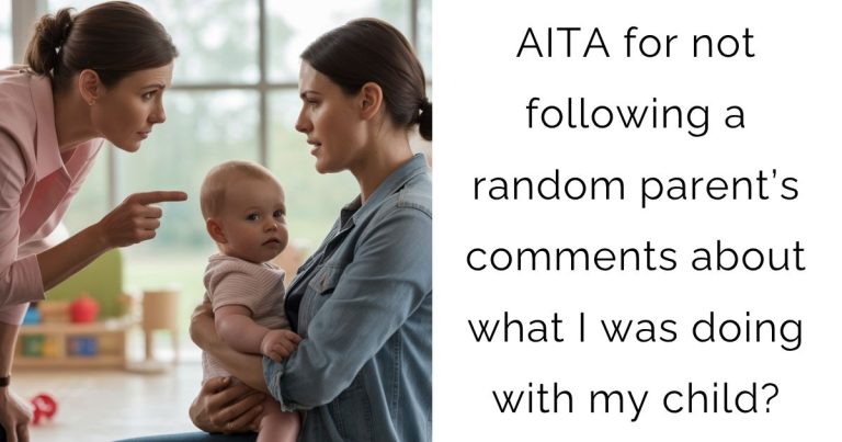 AITA for not following a random parent’s comments about what I was doing with my child?