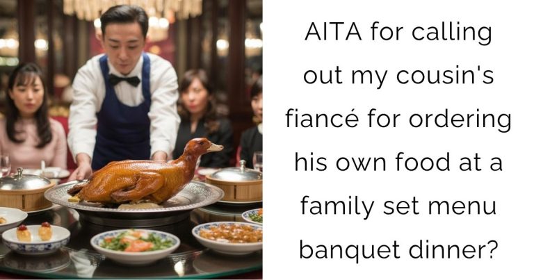 AITA for calling out my cousin’s fiancé for ordering his own food at a family set menu banquet dinner?