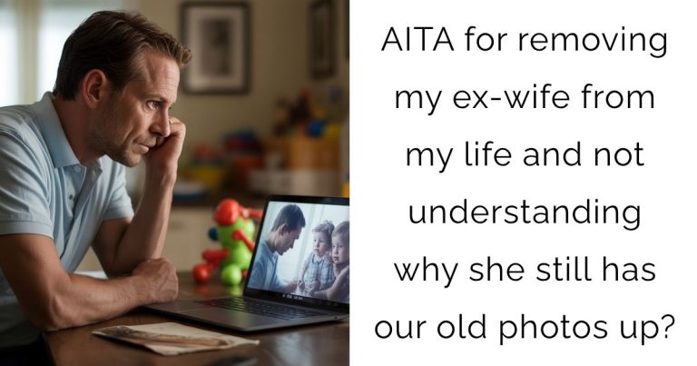AITA for removing my ex-wife from my life and not understanding why she still has our old photos up?