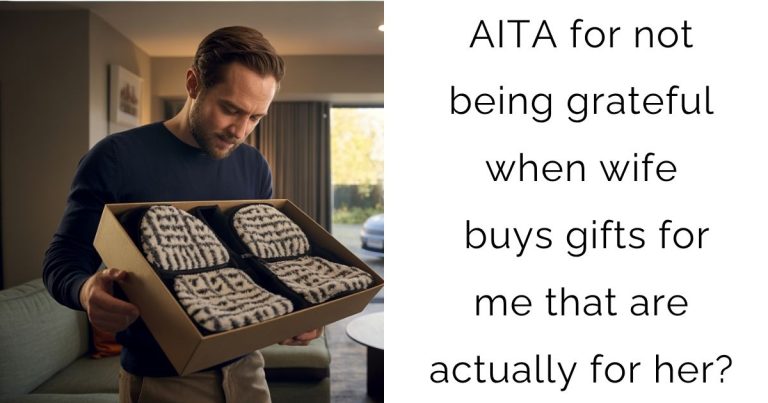 AITA for not being grateful when wife buys gifts for me that are actually for her?