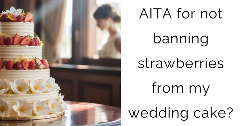 AITA for not banning strawberries from my wedding cake?