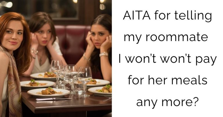 AITA for telling my roommate I won’t won’t pay for her meals any more?