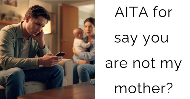 AITA for say you are not my mother?