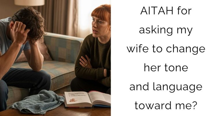 AITAH for asking my wife to change her tone and language toward me?