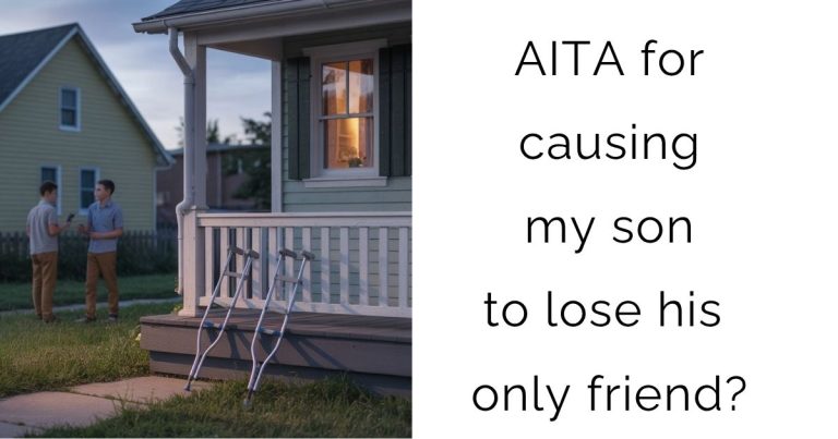 AITA for causing my son to lose his only friend?