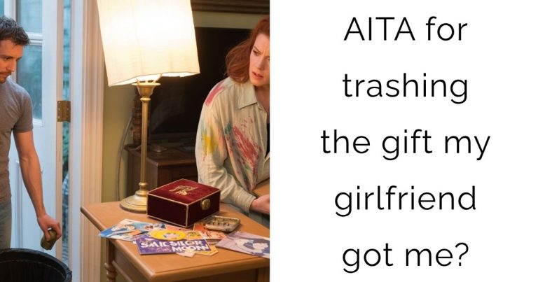 AITA for trashing the gift my girlfriend got me?