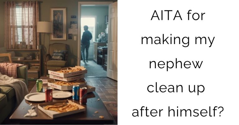 AITA for making my nephew clean up after himself?