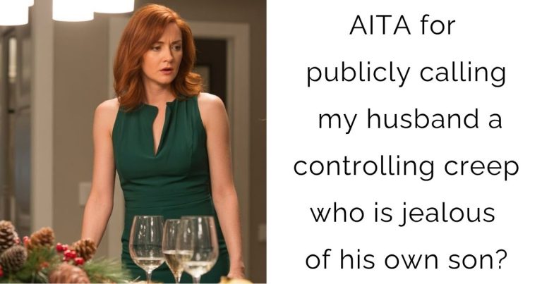AITA for publicly calling my husband a controlling creep who is jealous of his own son?