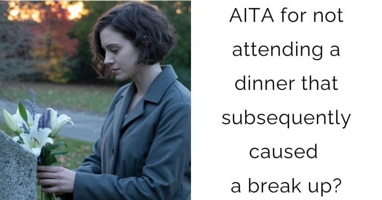 AITA for not attending a dinner that subsequently caused a break up?