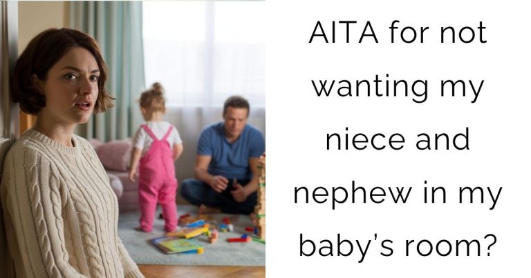 AITA for not wanting my niece and nephew in my baby’s room?