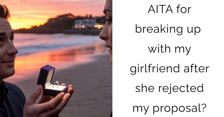 AITA for breaking up with my girlfriend after she rejected my proposal?