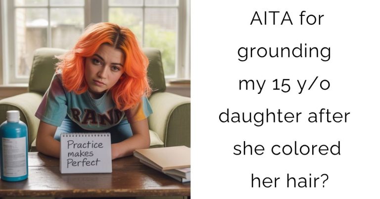 AITA for grounding my 15 y/o daughter after she colored her hair?