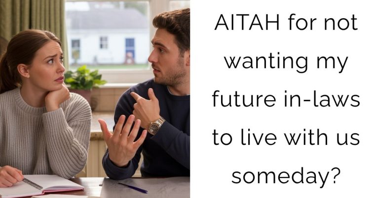 AITAH for not wanting my future in-laws to live with us someday?