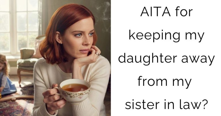 AITA for keeping my daughter away from my sister in law?