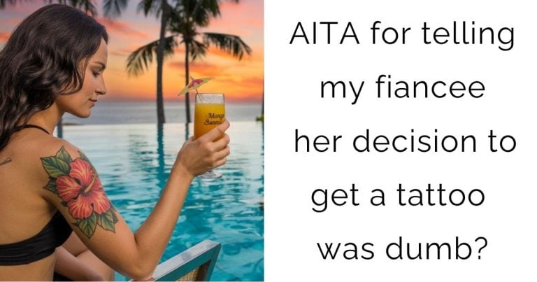 AITA for telling my fiancee her decision to get a tattoo was dumb?