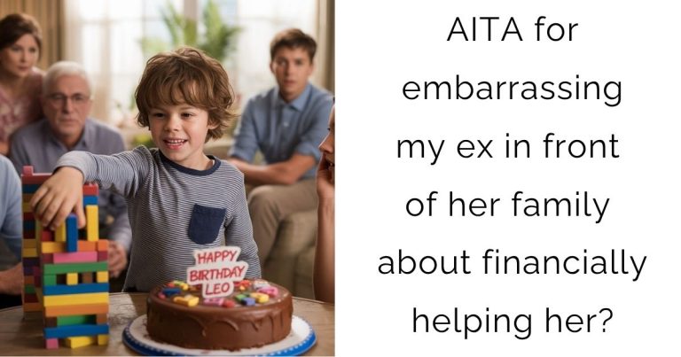AITA for embarrassing my ex in front of her family about financially helping her?