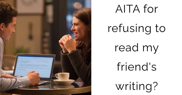 AITA for refusing to read my friend’s writing?