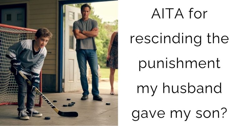 AITA for rescinding the punishment my husband gave my son?