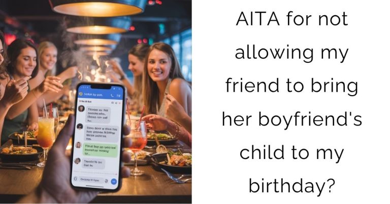 AITA for not allowing my friend to bring her boyfriend’s child to my birthday?