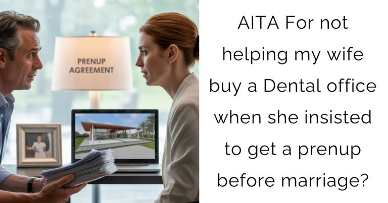 AITA For not helping my wife buy a Dental office when she insisted to get a prenup before marriage?