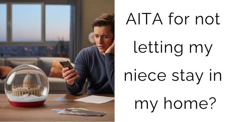 AITA for not letting my niece stay in my home?