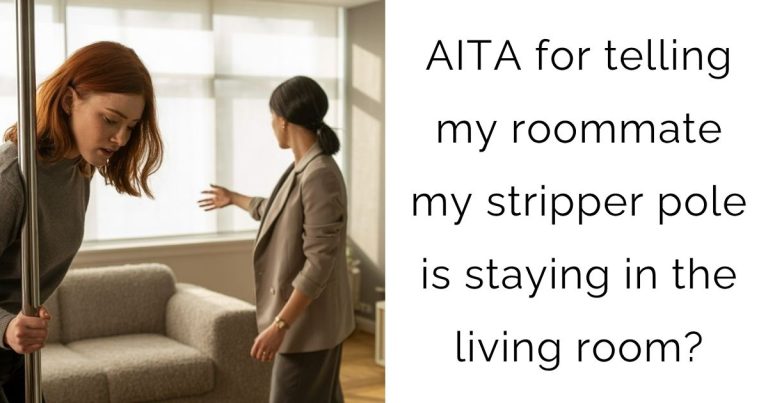 AITA for telling my roommate my stripper pole is staying in the living room?