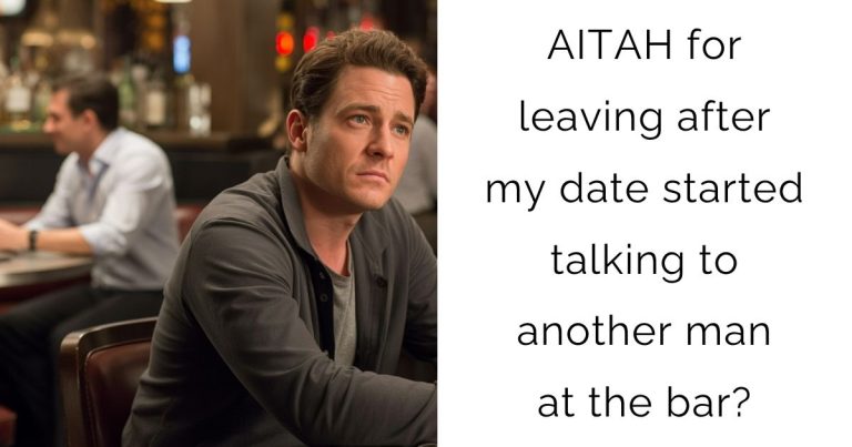 AITAH for leaving after my date started talking to another man at the bar?